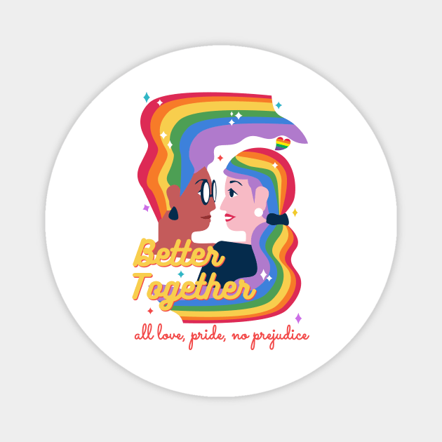 Lesbian Couple Rainbow Gift Better Together For Pride Month Magnet by POD Anytime